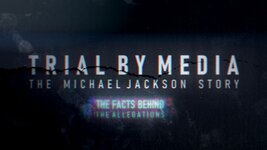 New Documentary: 'Trial by Media: The Michael Jackson Story'