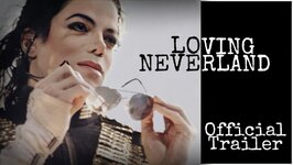 'Loving Neverland' Trailer Out Now